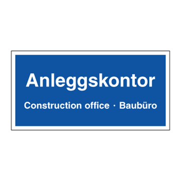 Byggeplasskilt for Anleggskontor på 3 språk (Norsk, engelsk og tysk)